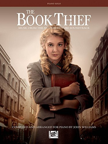 The Book Thief: Music From The Motion Picture Soundtrack: Noten für Klavier: Music from the Motion Picture Soundtrack: Piano Solo