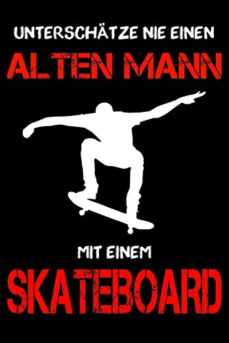 Skateboard Notizbuch - Unterschätze nie einen alten Mann mit einem Skateboard: DIN A5 Kariert 120 Seiten | Planer Tagebuch Notizheft Notizblock ... Weihnachten Adventskalender Geburtstag