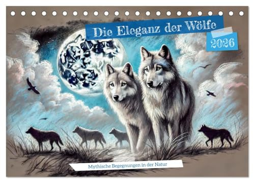 Die Eleganz der Wölfe - Mythische Begegnungen in der Natur (Tischkalender 2026 DIN A5 quer), CALVENDO Monatskalender: Kraftvolle KI-Kohlezeichnungen ... in unvergesslichen Momenten (CALVENDO Tiere)