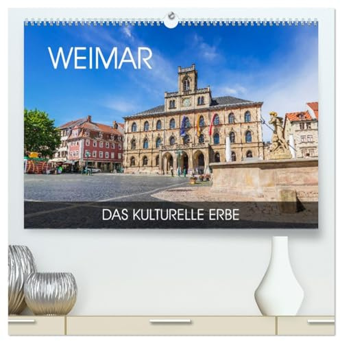 Weimar - das kulturelle Erbe (hochwertiger Premium Wandkalender 2026 DIN A2 quer), Kunstdruck in Hochglanz: Wandeln Sie auf den Spuren von Schiller ... charmanten Kulturstadt Weimar (CALVENDO Orte)