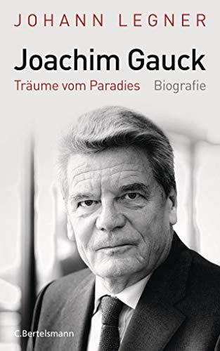 Joachim Gauck: Träume vom Paradies - Biografie