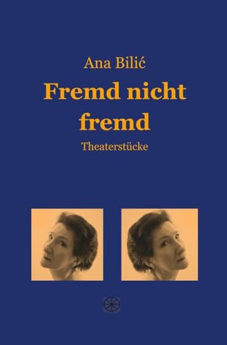 Fremd nicht fremd: Theaterstücke, 2. Ausgabe