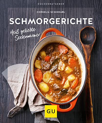 Schmorgerichte: Heiß geliebte Seelenwärmer (GU Küchenratgeber)