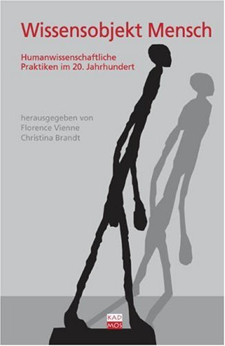 Wissensobjekt Mensch. Humanwissenschaftliche Praktiken im 20. Jahrhundert