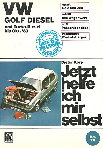 Jetzt helfe ich mir selbst, Bd. 76: VW Golf Diesel: Reprint der 3. Auflage 1983