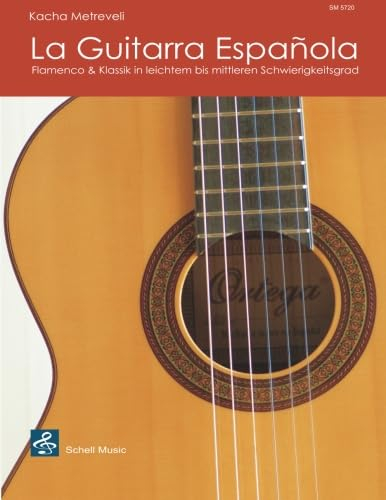 La Guitarra Espanola: Flamenco und Klassik in mittlerem Schwierigkeitsgrad: Flamenco & Klassik in leichtem bis mittlerem Schwierigkeitsgrad