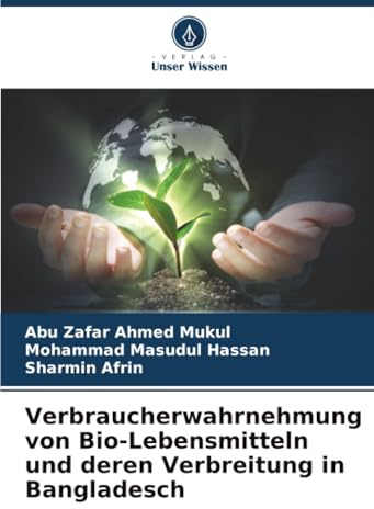 Verbraucherwahrnehmung von Bio-Lebensmitteln und deren Verbreitung in Bangladesch