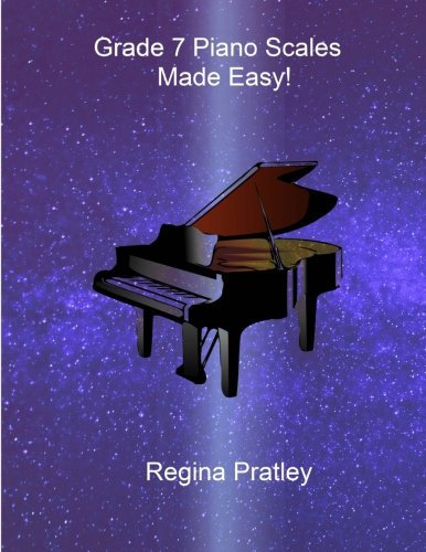 Grade 7 Piano Scales Made Easy!