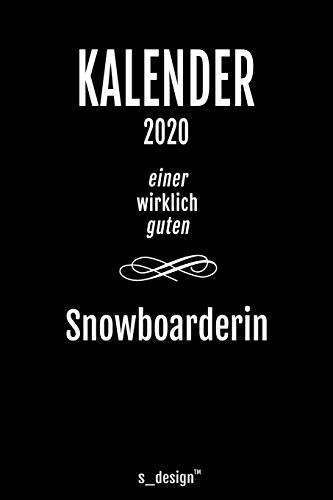 Kalender 2020 für Snowboarder / Snowboarderin: Wochenplaner / Tagebuch / Journal für das ganze Jahr: Platz für Notizen, Planung / Planungen / Planer, Erinnerungen und Sprüche
