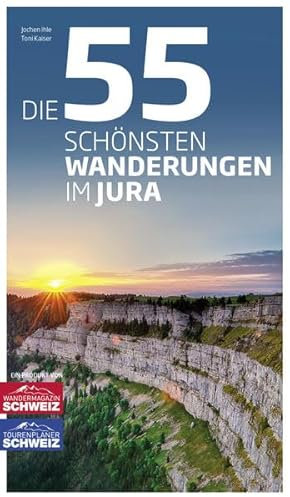Die 55 schönsten Wanderungen im Jura