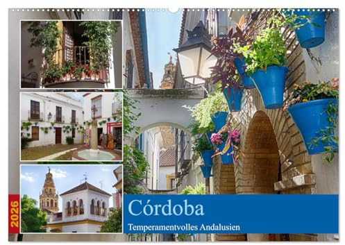 Córdoba -Temperamentvolles Andalusien (Wandkalender 2026 DIN A2 quer), CALVENDO Monatskalender: Córdoba, Stadt zwischen Islam und Christentum (CALVENDO Orte)