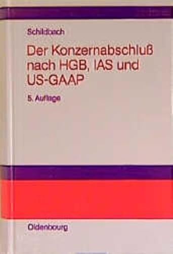 Der Konzernabschluß nach HGB, IAS und US-GAAP