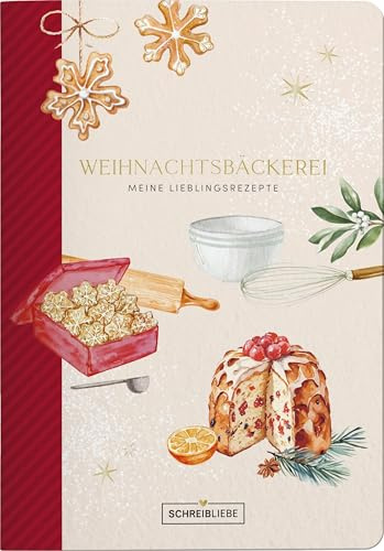 Weihnachtsbäckerei: Dein Alltagshelfer, Eintragbuch zum Ausfüllen, Weihnachtsbäckerei Meine Lieblingsrezepte . 14,8 x 21 cm 72 Seiten SchreibLiebe