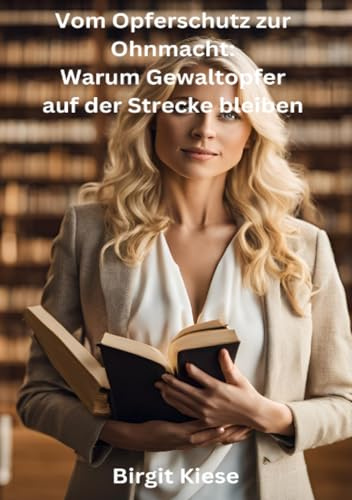 Vom Opferschutz zur Ohnmacht: Warum Gewaltopfer auf der Strecke bleiben: Wenn das System versagt und die Opfer alleine bleiben