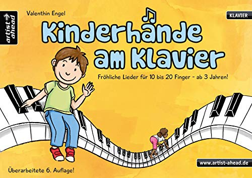 Kinderhände am Klavier: Fröhliche Lieder für 10 bis 20 Finger - ab 3 Jahren. Klaviernoten für Anfänger. Vierhändige Klavierstücke. Kinderlieder. Spielbuch für Piano.