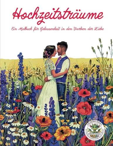 Hochzeitsträume - Ein Malbuch für Gelassenheit in den Farben der Liebe: Hochzeit Malbuch für Erwachsene mit mehr als 50 Ausmalbildern für Entspannung, ... MTM-Verlag für Erwachsene, Band 2)