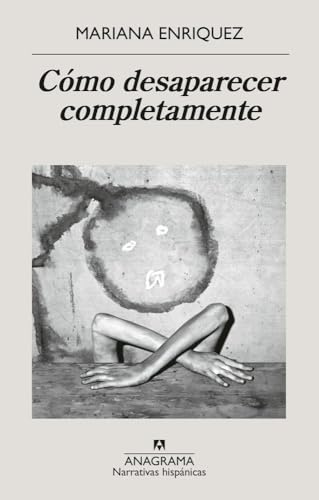 Como desaparecer completamente (Narrativas hispánicas)