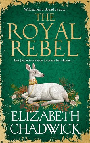 The Royal Rebel: from the much-loved author of historical fiction comes a tale of royalty, rivalry and resilience (Jeanette of Kent duology)