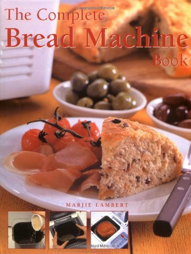 The Complete Bread Machine Book