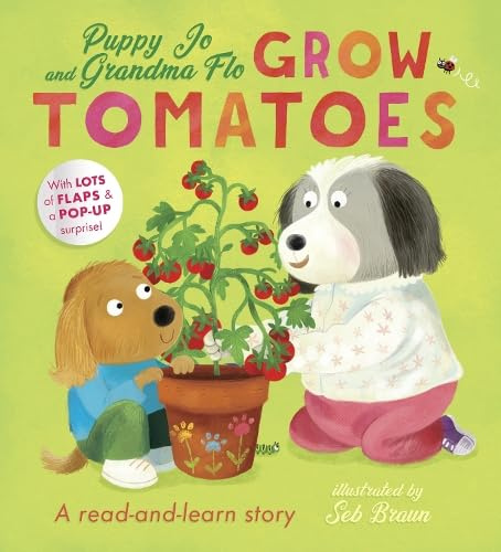 Grow Tomatoes (Puppy Jo and Grandma Flo)