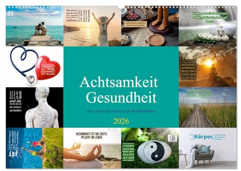 Achtsamkeit Gesundheit mit coolen Sprüchen zum Wohlbefinden (Wandkalender 2026 DIN A2 quer), CALVENDO Monatskalender: Das Leben geniessen! (CALVENDO Gesundheit)