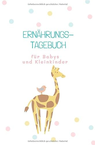 Ernährungstagebuch für Babys und Kleinkinder: Breifrei, Baby Led Weaning, Babybrei, Fingerfood, auch als Allergie oder Neurodermitis Tagebuch (Beikost Tagebücher)