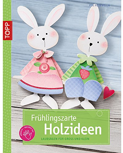 Frühlingszarte Holzideen: Laubsägen für Groß und Klein (kreativ.kompakt.kids)