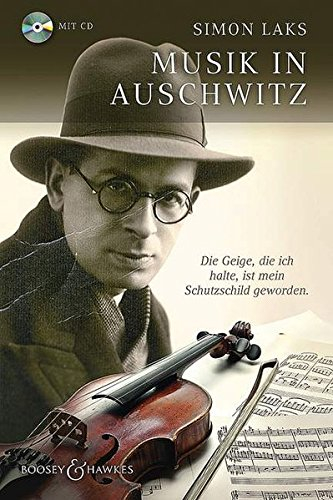 Musik in Auschwitz: Die Geige, die ich halte, ist mein Schutzschild geworden. Ausgabe mit CD.