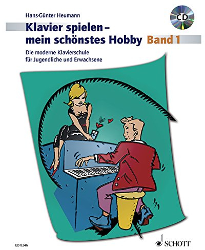 Klavierspielen - mein schönstes Hobby: Die moderne Klavierschule für Jugendliche und Erwachsene. Band 1. Klavier. Ausgabe mit CD.