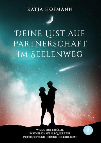 Deine Lust auf Partnerschaft im Seelenweg