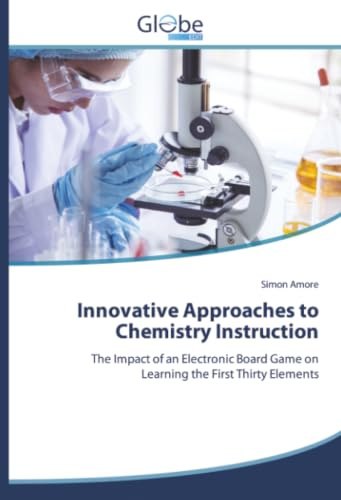 Innovative Approaches to Chemistry Instruction: The Impact of an Electronic Board Game on Learning the First Thirty Elements