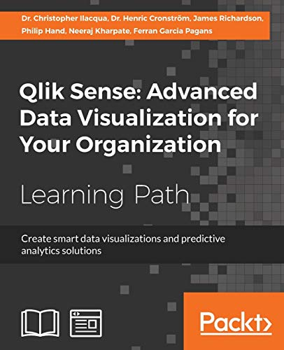 Qlik Sense: Advanced Data Visualization for Your Organization: Create smart data visualizations and predictive analytics solutions (English Edition)