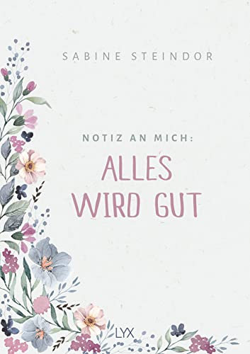 Notiz an mich: Alles wird gut