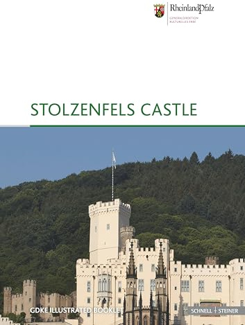 Stolzenfels Castle: Illustrated booklet 2 (Bildhefte Edition Burgen, Schlösser, Altertümer Rheinland Pfalz)
