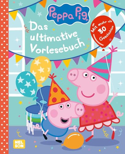 Peppa Wutz Gutenachtgeschichten: Das ultimative Vorlesebuch: Mit mehr als 30 Geschichten | Vorlesegeschichten ab 3 Jahren