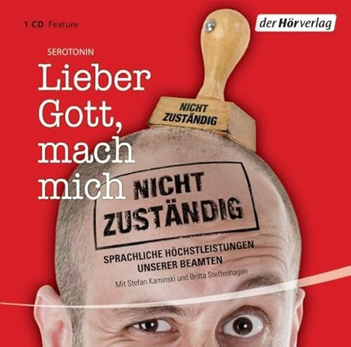Lieber Gott, mach mich nicht zuständig: Sprachliche Höchstleistungen unserer Beamten