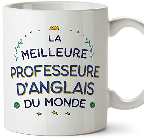 Mugffins Tasses pour PROFESSEURE D'ANGLAIS - En Français - Cadeau original pour PROFESSEURE D'ANGLAIS femme - Meilleur du Monde - 11 oz / 330 ml