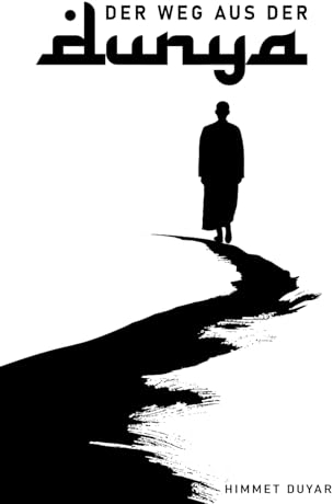 Der Weg aus der Dunya