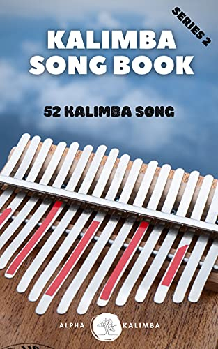 Kalimba Songbook: 52 Mixed Songs for kalimba in C 17 keys 8,5x11 62 pages (Kalimba Song Book) (English Edition)