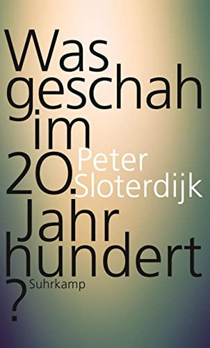 Was geschah im 20. Jahrhundert?: Unterwegs zu einer Kritik der extremistischen Vernunft (suhrkamp taschenbuch)