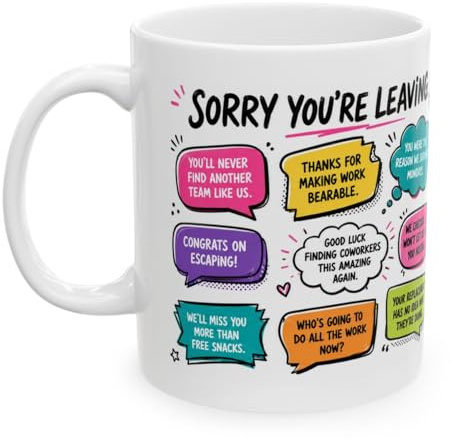 SASSY SIPS Funny Sorry You’re Leaving Mug – Wrap Around Office Quote Design – Coworker Farewell Coffee Cup – Goodbye Colleague Gift – Humorous Work Leaving Present 11oz Ceramic Mug