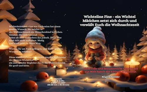 Wichteline Fine - ein Wichtel Mädchen setzt sich durch und versüßt Euch die Weihnachtszeit: Liebevolle und phantasiereiche Geschichte zur Welt hinter der ... (Wichtel Smöre und Wichteline Fine)