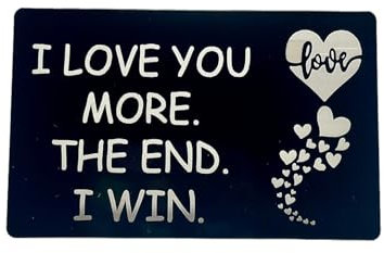I love you more, the end, I win note | credit card sized note | birthday, valentines, anniversary or christmas gift | perfect gift option