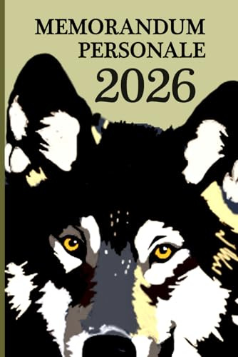 Agenda giornaliera 2026 - MEMORANDUM PERSONALE – obiettivi annuali, mensili e giornalieri - LUPO