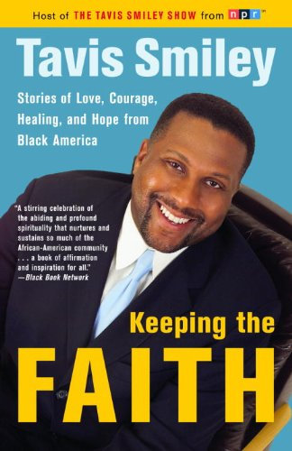 Keeping the Faith: Stories of Love, Courgae, Healing, and Hope from Black America (English Edition)