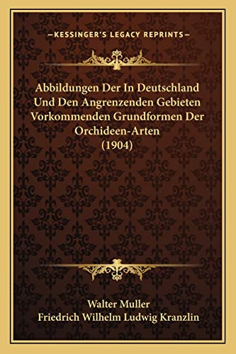 Abbildungen Der In Deutschland Und Den Angrenzenden Gebieten Vorkommenden Grundformen Der Orchideen-Arten (1904)