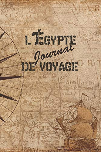 l'Égypte Journal de Voyage: 6x9 Carnet de voyage I Journal de voyage avec instructions, Checklists et Bucketlists, cadeau parfait pour votre séjour à l'Égypte et pour chaque voyageur.