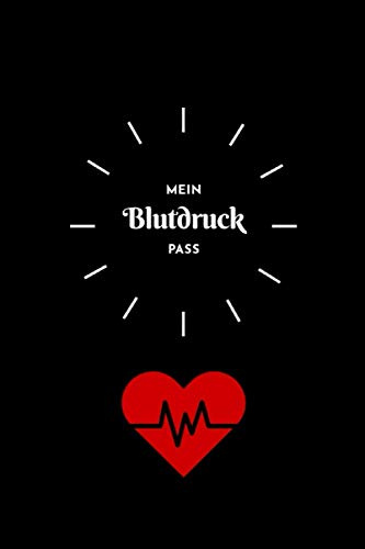 Mein Blutdruck Pass: Version: schwarz | Blutdruck-Tagebuch zum Ausfüllen | Großer Blutdruckpass für mehr als 3000 Messungen | gegliedert nach Zeit, ... zu Weihnachten für die Großeltern | DIN A5