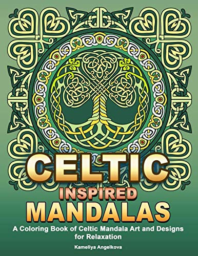 Celtic Inspired Mandalas: A Coloring Book of Celtic Mandala Art and Designs for Relaxation