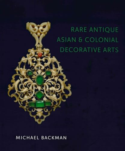 Rare Antique Asian and Colonial Decorative Arts
